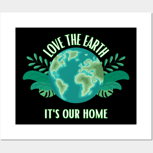 Love The Earth It's Our Home Posters and Art